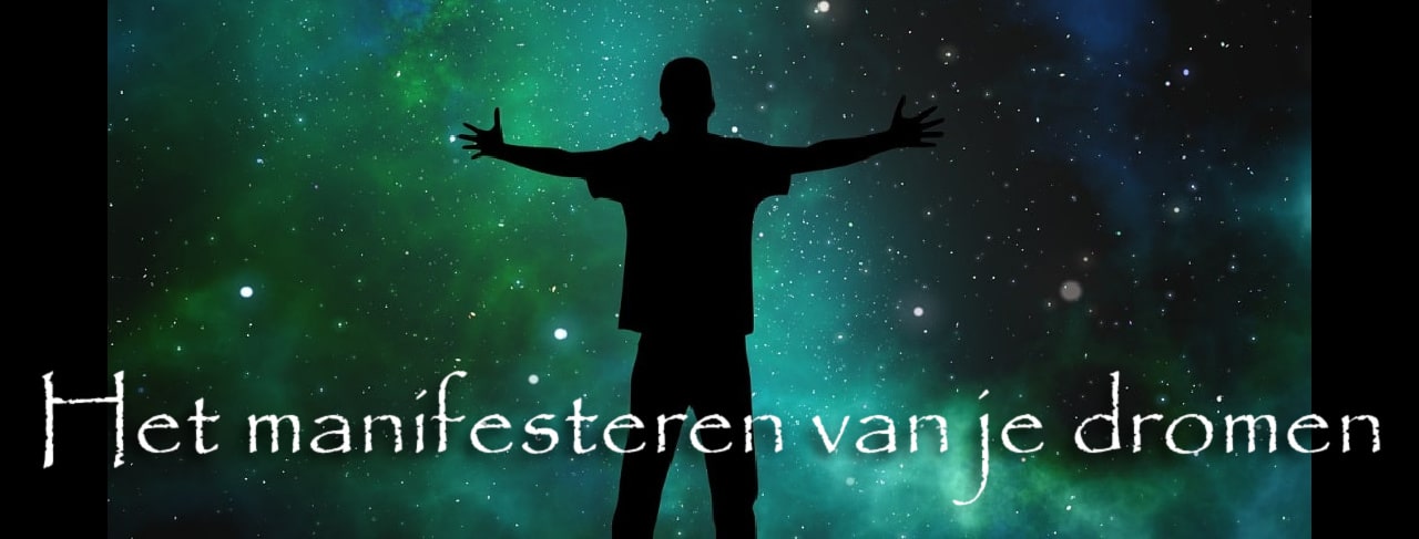 Het manifesteren van je dromen